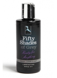 Лубрикант на водной основе Ready for Anything Aqua Lubricant - 100 мл. - Fifty Shades of Grey - купить с доставкой в Электростали